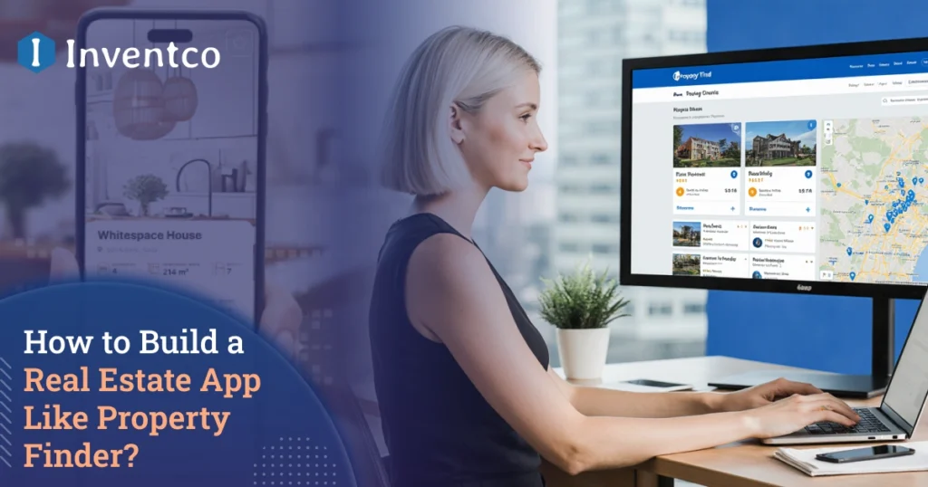 How to Create a Real Estate App Like Property Finder?