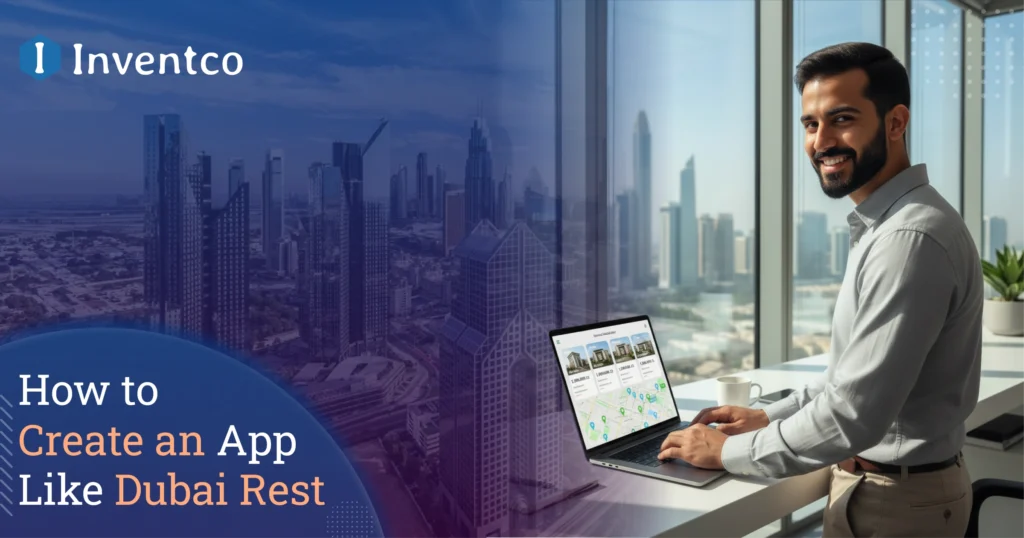 How to Create an App Like Dubai REST: Features & Cost Guide