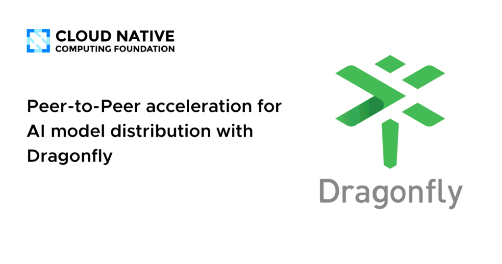 Peer-to-Peer acceleration for AI model distribution with Dragonfly