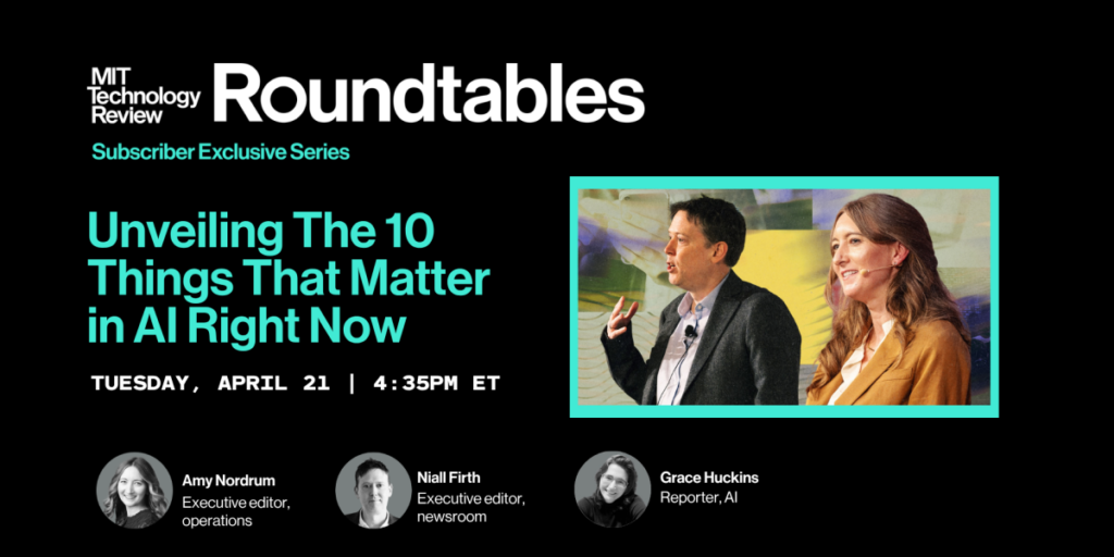 Roundtables: Unveiling The 10 Things That Matter in AI Right Now