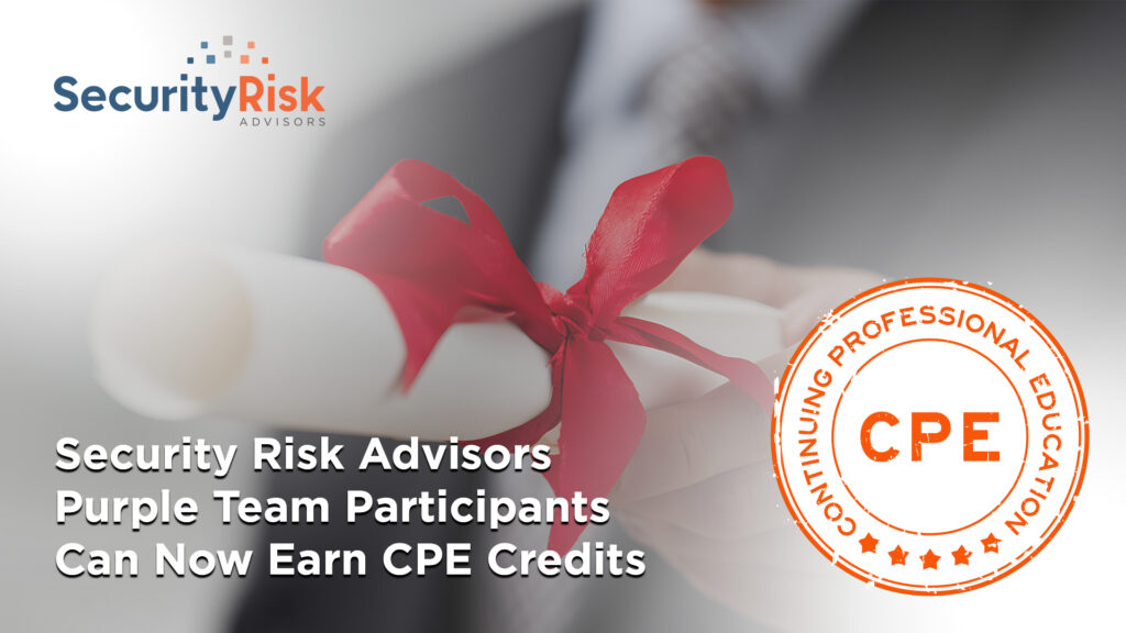 Security Risk Advisors Purple Team Participants Can Now Earn CPE Credits