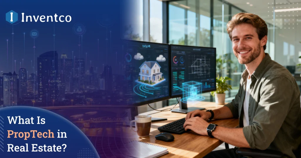 What Is PropTech in Real Estate? A Complete 2026 Guide