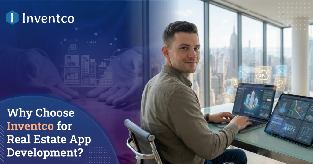 Why Choose the Right Real Estate App Development Company?
