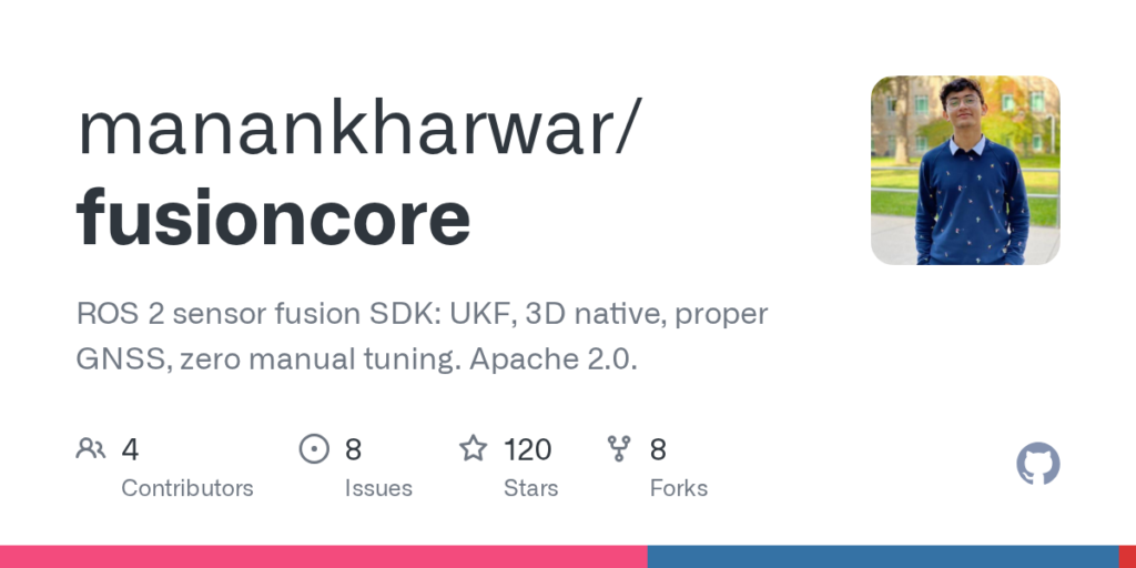 manankharwar/fusioncore: ROS 2 sensor fusion SDK: UKF, 3D native, proper GNSS, zero manual tuning. Apache 2.0. · GitHub